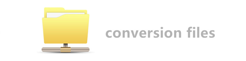 conversion files 